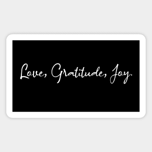 Love, Gratitude, Joy | Spiritual growth Magnet